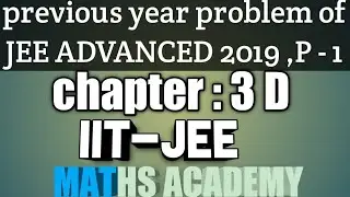3 D JEE ADVANCED 2019 PAPER  1
