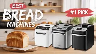 The TOP 5 Bread Maker Machines You Need in 2025
