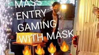 mass entry of Gaming with mask