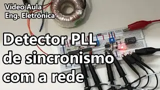 DETECTOR PLL DE SINCRONISMO COM A REDE | Vídeo Aula #344