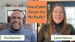Episode #3 How Secure Are We Really? On Cybersecurity with Paul Robinson