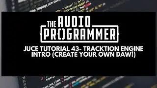Juce Tutorial 43- Tracktion Engine Intro (Create your own DAW!)