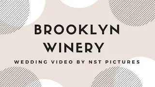 New York City Wedding Videographer | Brooklyn Winery Wedding Video
