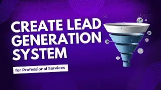How to Build a Lead Generation System That Works for Professional Services | B2B Marketing Framework