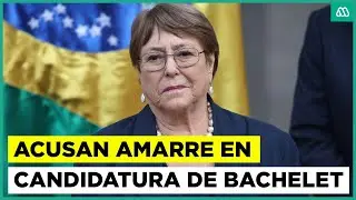 Polémica por la candidatura de Michelle Bachelet a la ONU: Oposición acusa 'amarre'