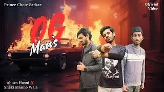 Prince Chote Sarkar - OG Man's | Ahsan Hasni X Shaki Manno Wala |Collab Rap| New Punjabi Songs 2026