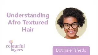 Trichologist: Understanding Afro Textured Hair