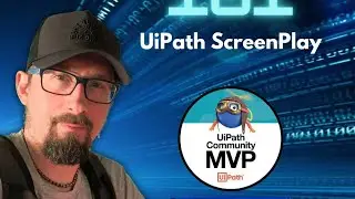 Automation 101: UiPath ScreenPlay