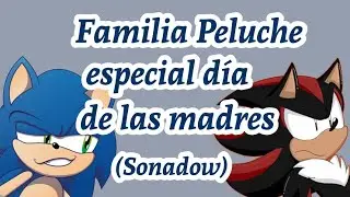 Familia Peluche //Sonadow 