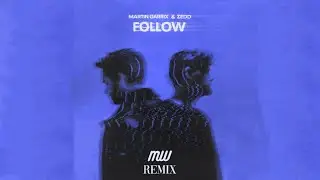 Martin Garrix & Zedd - Follow (Maxworld Remix)