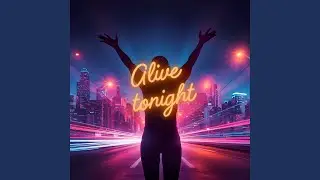 Alive Tonight