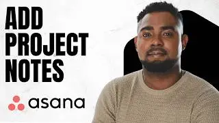 How to Add Project Notes in Asana (Step-by-Step Tutorial)