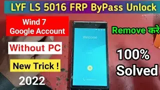 LYF LS 5016 FRP UNLOCK / WIND 7 (FRP BYPASS) ANDROID 6.0.1 YOUTUBE UPDATE 2022