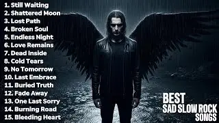 BEST SAD SLOW ROCK SONGS | EMOTIONAL SLOW ROCK SONGS| ROCK PLAYLIST 