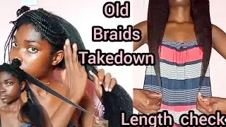 OLD BRAIDS TAKEDOWN + EXTREME NEW GROWTH + LENGTH CHECK // RELAXED HAIR // HAIRLISTABOMB