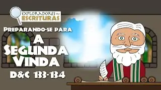 D&C 133-134 Preparando-se Para A Seguna Vinda | Vem, e Segue-Me 2025 | Doutrina e Convênios