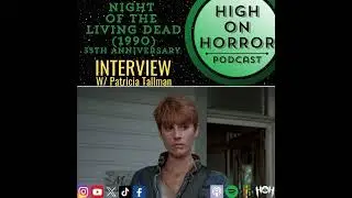 #61 &ndash; Night of the Living Dead (1990) 35th Anniversary w/ Patricia Tallman