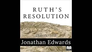 Ruth's Resolution by Jonathan Edwards | Full Audiobook