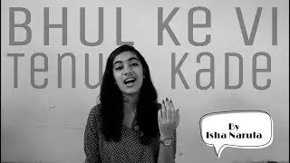 Bhul Ke Vi Tenu Kade | Nirankari Bhajan | Isha Narula