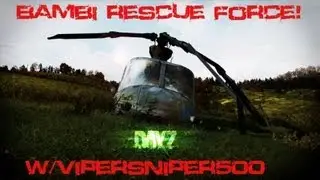 DayZ : Bambi Rescue Force! w/ViperSniper500 and Kielnastra!