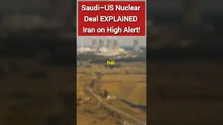 Saudi&ndash;US Nuclear Deal EXPLAINED in 58 Seconds | Iran on High Alert!