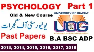 BA/BSC/ADP Part 1 Psychology 2013 To 2018 Original Old & New Syllabus Papers Gujrat University UOG