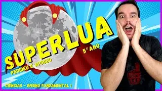 Perigeu e Apogeu - SUPERLUA | Aula completa de ci&ecirc;ncias/astronomia | Com resumo 2022