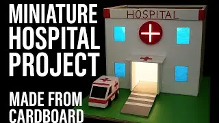 How to Make a Miniature Hospital from Cardboard | Craft DIY Model