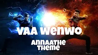 vaa wenwo/annaathe theme/Shang chi