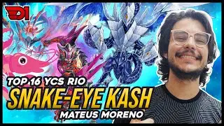 SNAKE-EYE KASH (ft Trishula) TOP 16 YCS RIO - Mateus Moreno