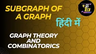 Subgraph of a Graph in Hindi | Types of Graph | Graph theory and Combinatorics #graphtheory