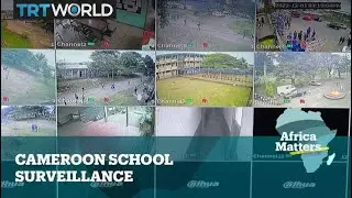 Africa Matters: Cameroon School Surveillance