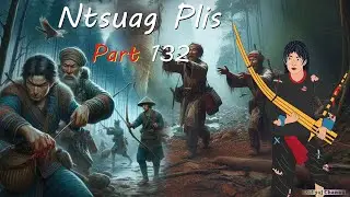 Ntsuag Plis (Part 132) Yaj Ceeb Mus Nriav Nw Niam 10/10/2024