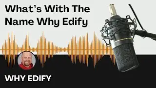What's With The Name Why Edify
