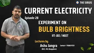 Episode-28(Experiment on bulb Brightness) #bulbbrightness #class12physics #iitpreparation #thesirius