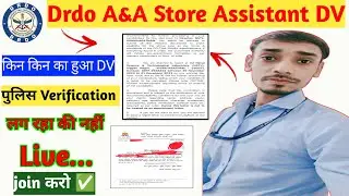 Drdo A&A Store Assistant DV Process✅|Police Verification लग रहा की नहीं🤔|किन किन का हुआ DV|Live