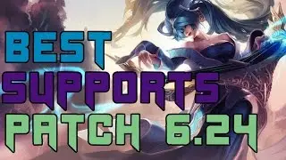 TOP 5 BEST Supports Patch 6.24 | BEST Supports Patch 6.24 | League Of Legends