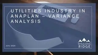 Utilities Industry in Anaplan -  Variance Analysis Demo