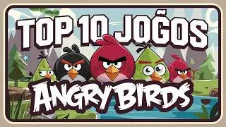 Top 10 Jogos Angry Birds Para Android e iOS