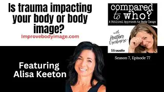 Is Your Body Holding on to Trauma? Featuring Alisa Keeton of Revelation Wellness