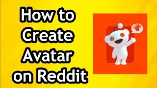How to Create Avatar on Reddit - Full Guide