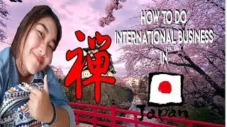 DOING INTERNATIONAL BUSINESS IN JAPAN