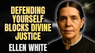 ELLEN WHITE REVEALS THE DIVINE JUSTICE OF SILENCE