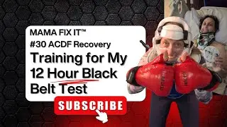 #30 ACDF Recovery: Training for a 12 Hour Karate Black Belt Test after Neck Fusion