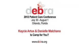Kaycie Artus & Danielle Malchano - DebRA of America 2012 Patient Care Conference