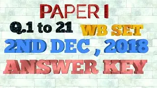 WB SET , DEC 2018 Q. 1- 21 ANSWER KEY .