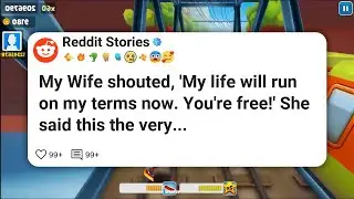 My Wife shouted, 'My life will run on my terms now. You're free!' She said this the very #reddit 