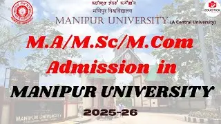MA/ MSc/ MCom Admission in Manipur University (Central ) 2025-26|| Manipur University  PG Admission