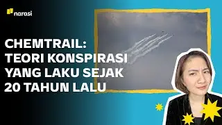 Teori Konspirasi Chemtrails kok Dipercaya? | Narasi Daily