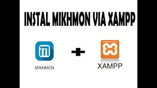 INSTAL MIKHMON VIA XAMPP